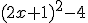 (2x+1)^2-4